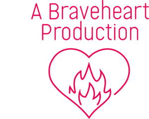 A Braveheart Production